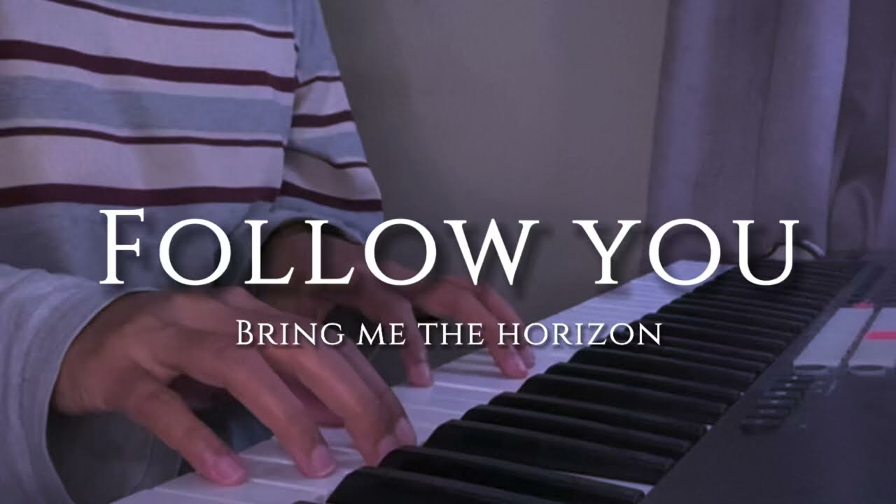 Follow You - Bring Me the Horizon | Piano Cover By Alien Handsyn