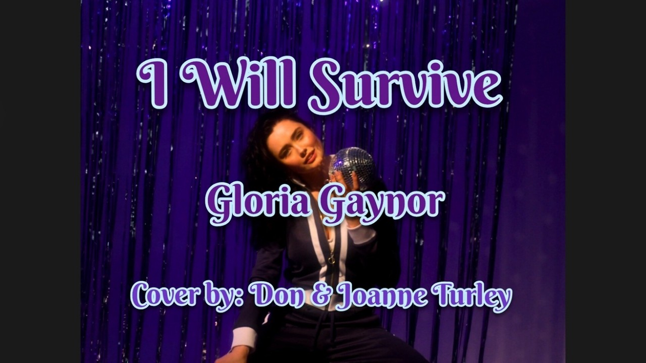I Will Survive - Gloria Gaynor