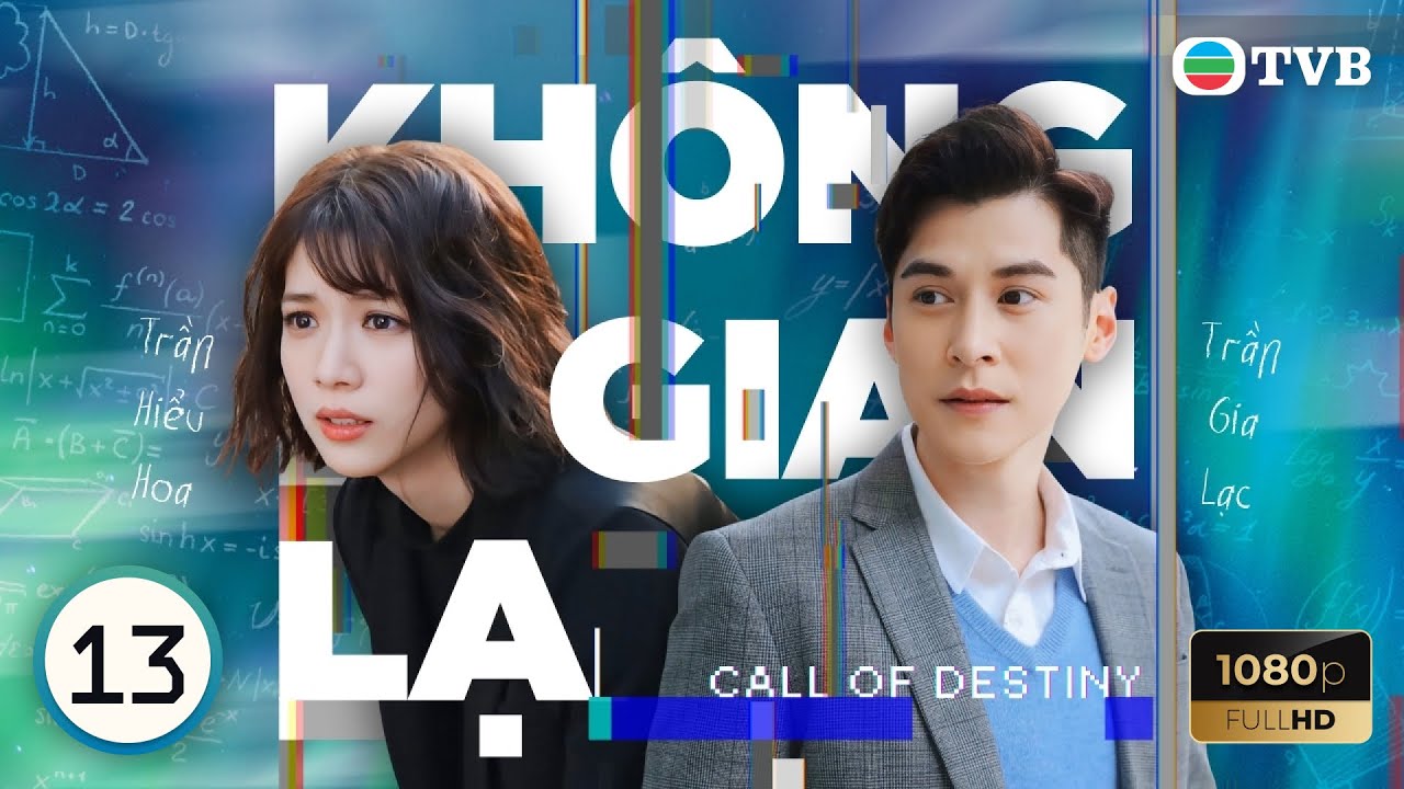 Phim TVB lồng tiếng Không Gian Lạ (Call Of Destiny) 13/25 | Trần Gia Lạc, Trần Hiểu Hoa | 2024