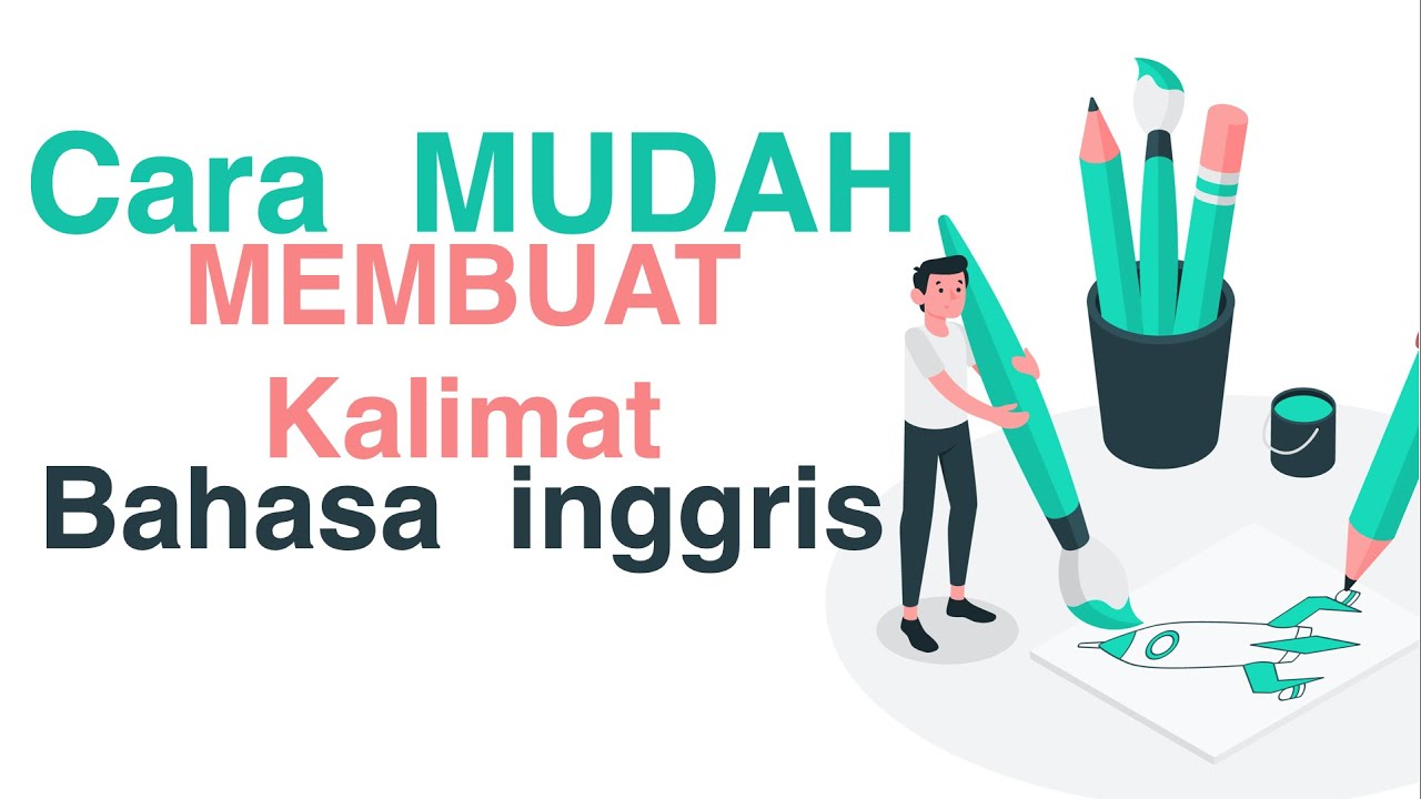 Cara Mudah Membuat Kalimat Dalam Bahasa Inggris