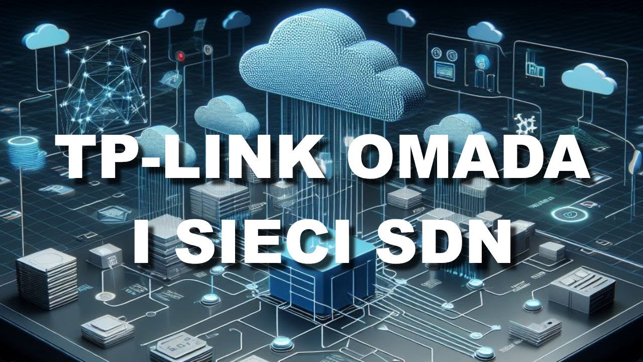 TP-Link Omada i sieci SDN (Software Defined Network)
