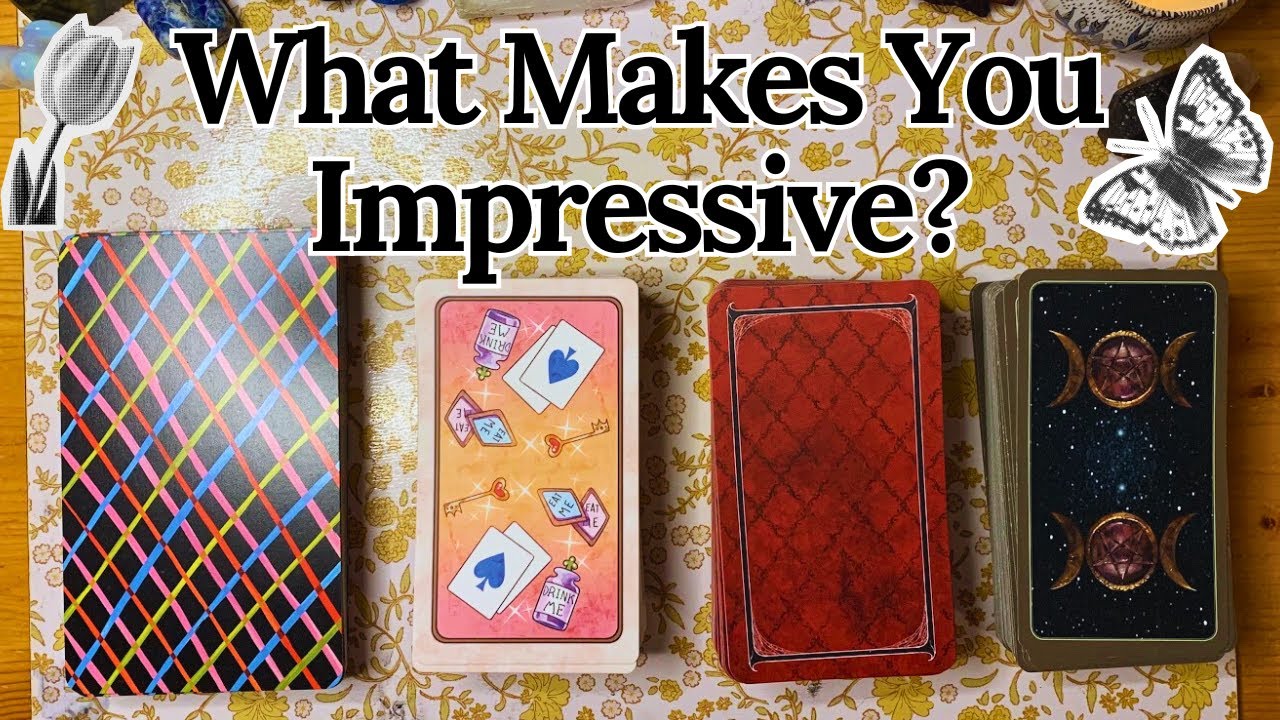 What Makes You Impressive? 🤩Pick a Card💖
