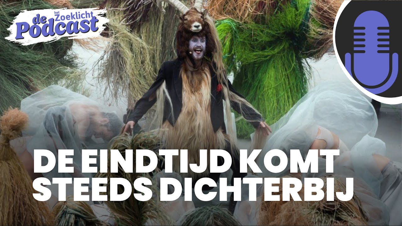 De Actualiteiten Podcast #34 | De eindtijd komt steeds dichterbij