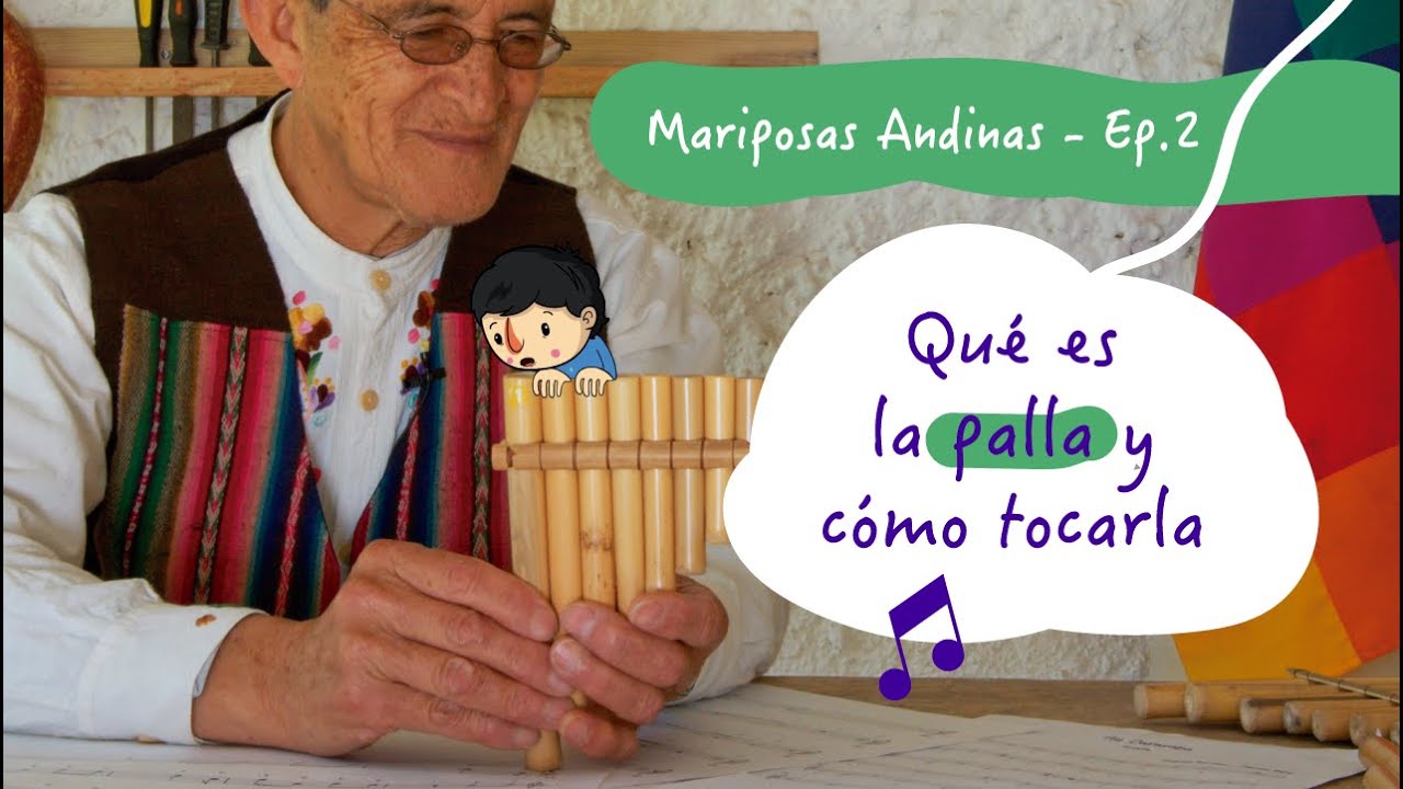 Qué es la palla y cómo tocarla (con el artesano Adolfo Idrovo) Mariposas Andinas Ep. 2
