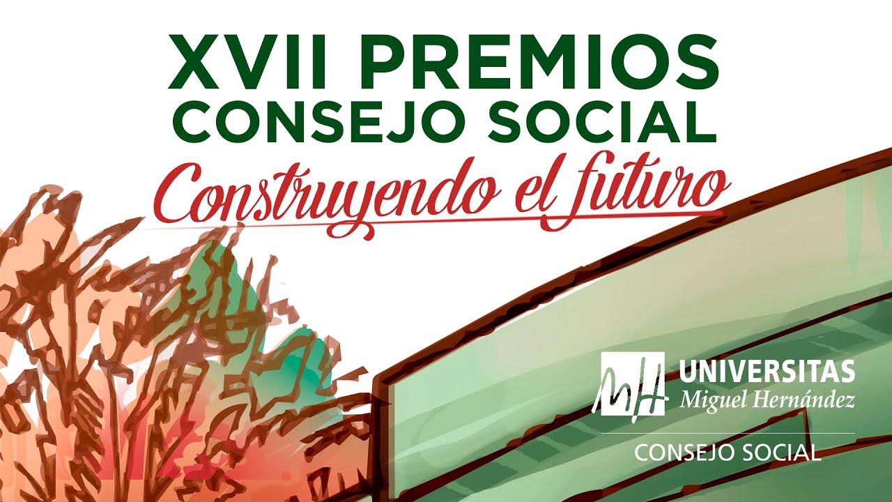 XVII EDICIÓN DE LOS PREMIOS CONSEJO SOCIAL UMH - Construyendo el futuro