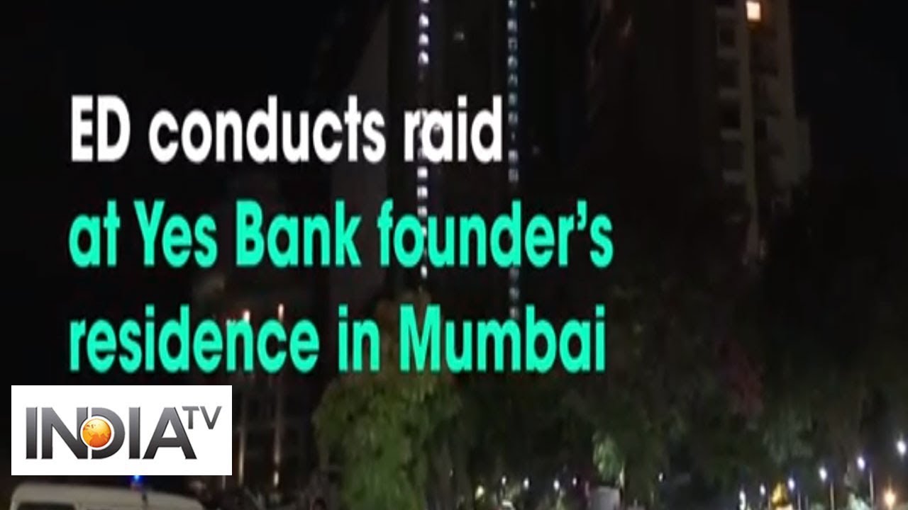 ED conducts raid at Yes Bank founder's residence in Mumbai