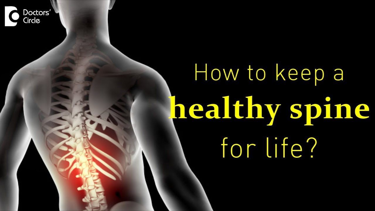 How to keep a healthy spine for life? - Dr. V G Rajan