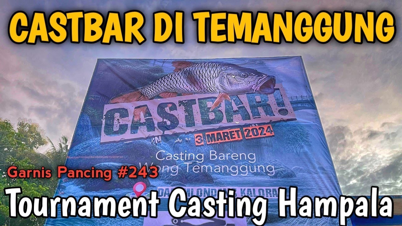 SERUNYA TOURNAMENT CASTING HAMPALA DI TEMANGGUNG | Garnis Pancing #243
