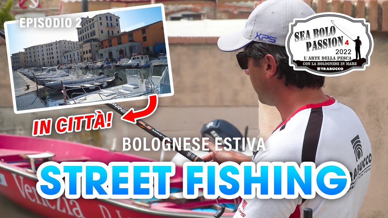 Pesca a BOLOGNESE in ESTATE: "STREET" Fishing... a BOLO! | SEA BOLO Passion S4E2  
