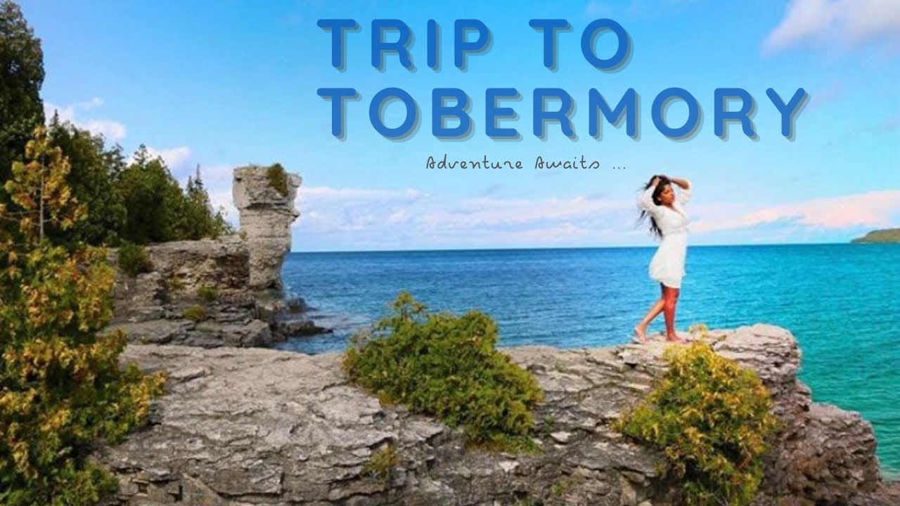 Must See Places in Tobermory - Grotto Cave , Flower Pot Island, Bruce Trial, Indian Head Cove