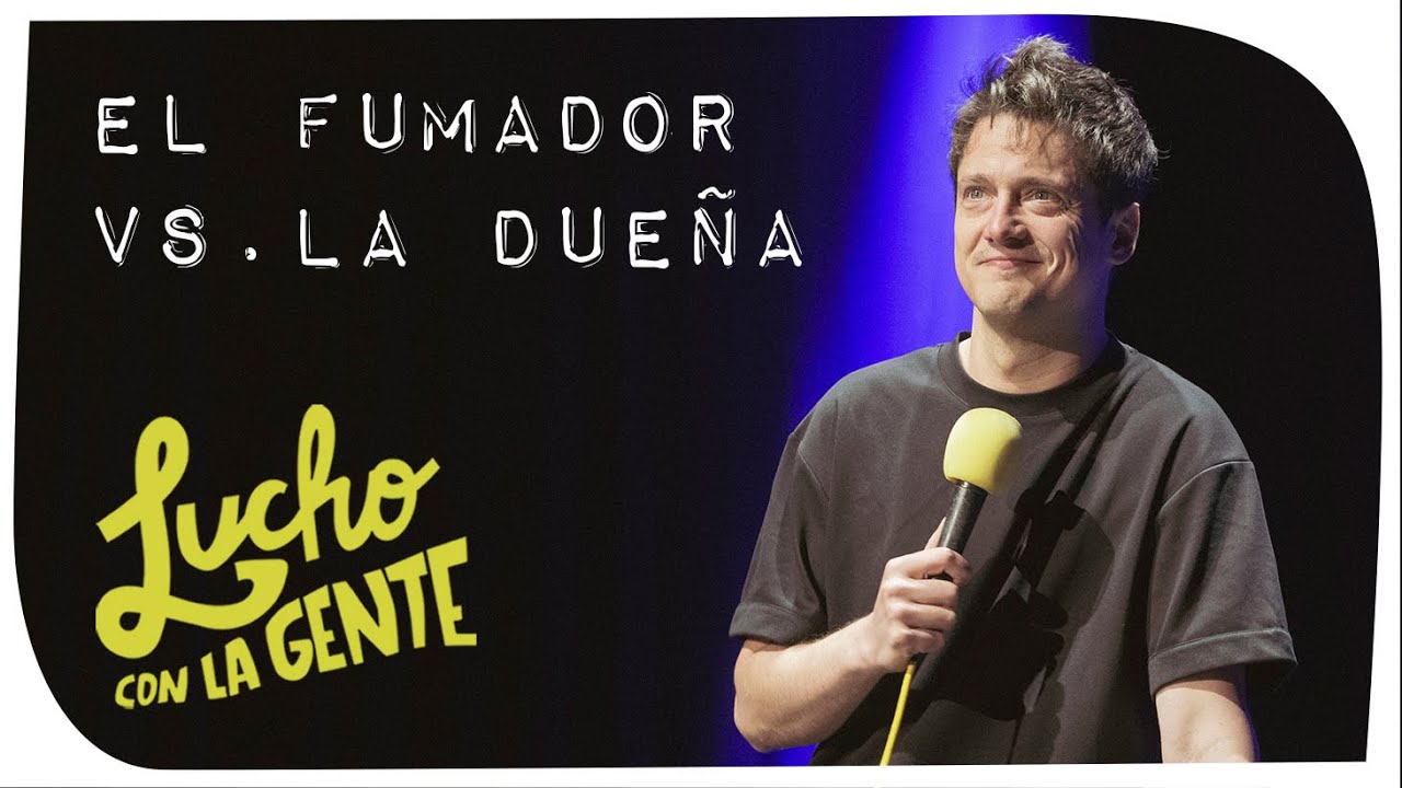 Lucho con La Gente #175 - El Fumador Vs. La Dueña