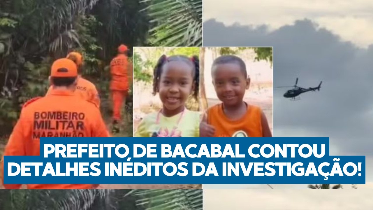 💣PREFEITO DE BACABAL CONTA DETALHES INÉDITOS DAS INVESTIGAÇÕES EM BUSCA DAS CRIANÇAS DESAPARECIDAS!