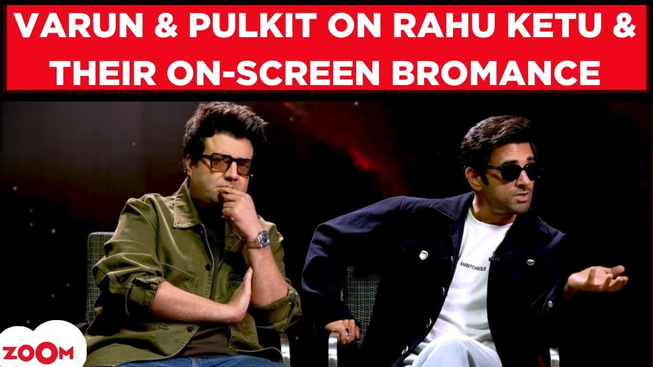 Pulkit Samrat & Varun Sharma on Rahu Ketu, onscreen bromance, offscreen chemistry, comedy films
