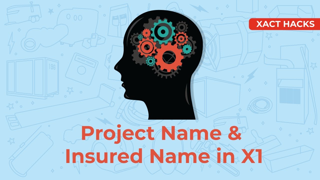 Xact Hacks | Project Name & Insured Name Column in X1