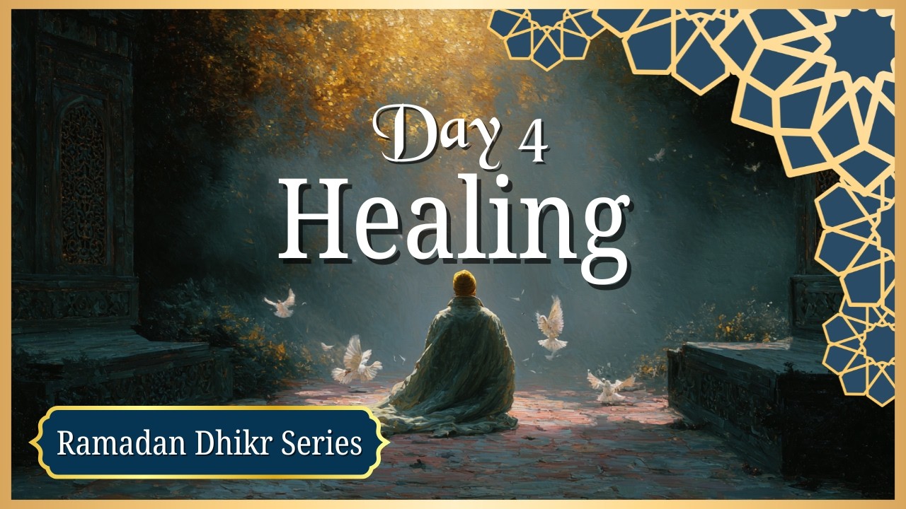 Ya Shafi | Day 4 – 30 Days of Dhikr (Ramadan Series)