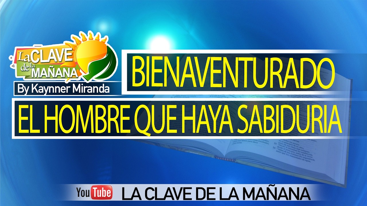 LA CLAVE DE LA MAÑANA VIERNES 27 FEBRERO 2026 (BIENAVENTURADO EL HOMBRE QUE HAYA LA SABIDURIA)