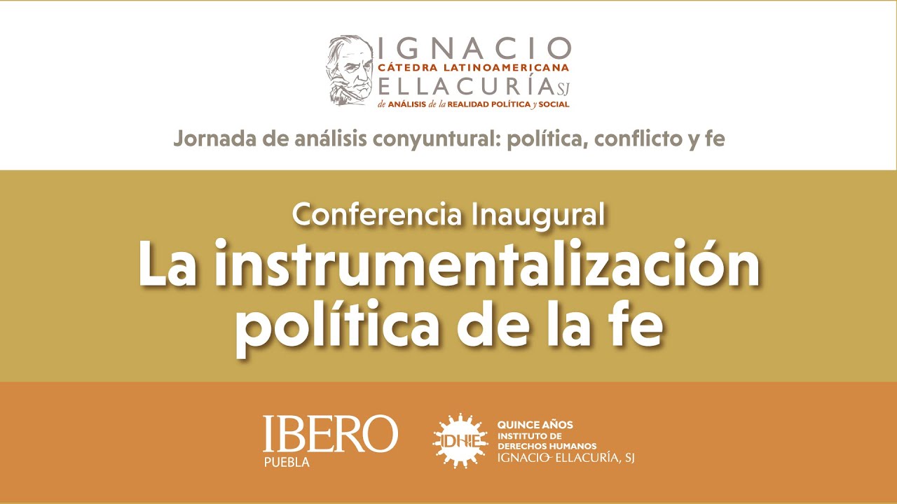 Conferencia Inaugural: La instrumentalización de la fe