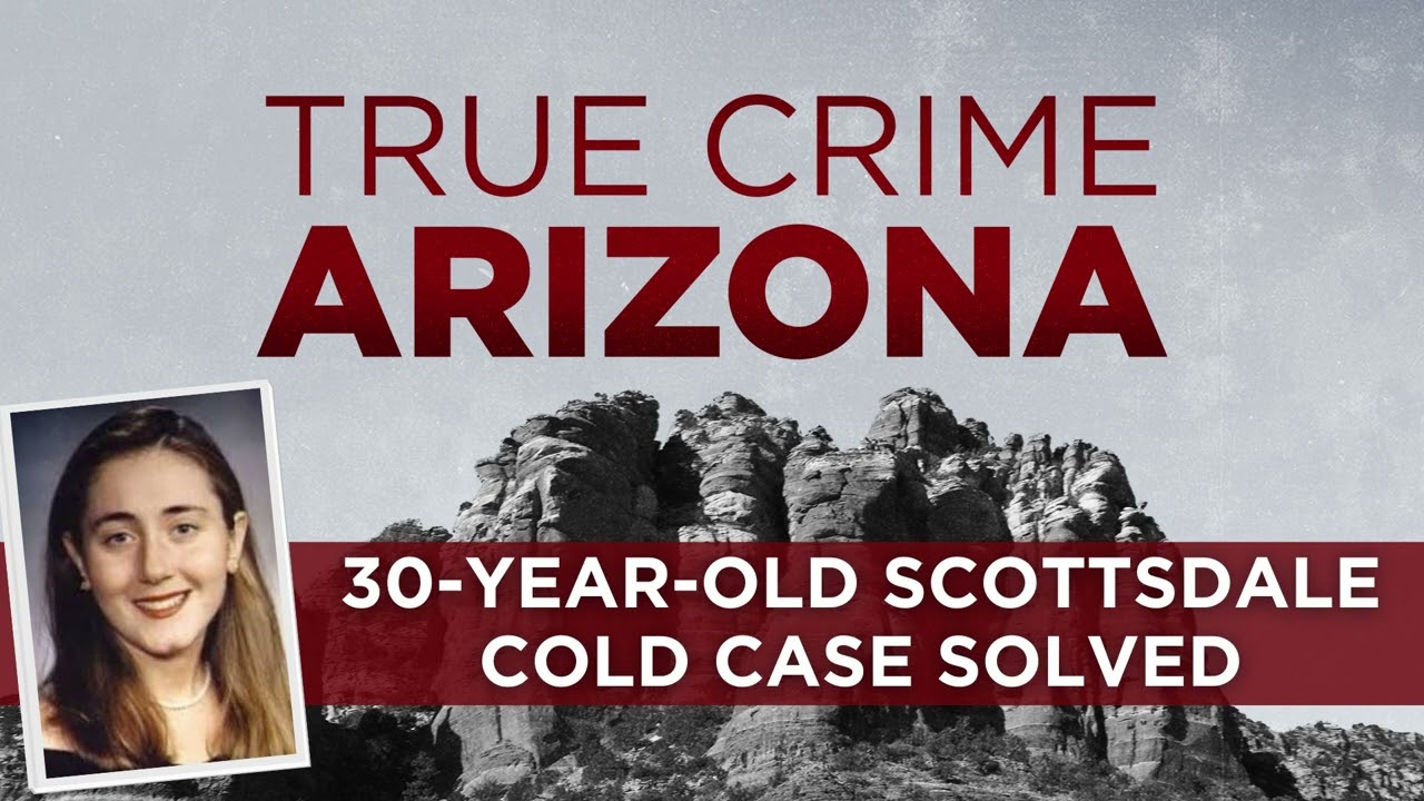 True Crime Arizona Podcast: 30-Year-Old Scottsdale Cold Case Solved
