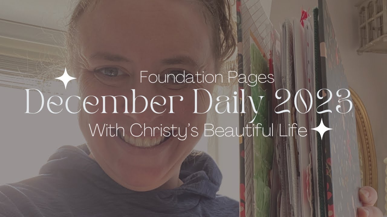 December Daily 2023 Foundation Pages Walk Through
