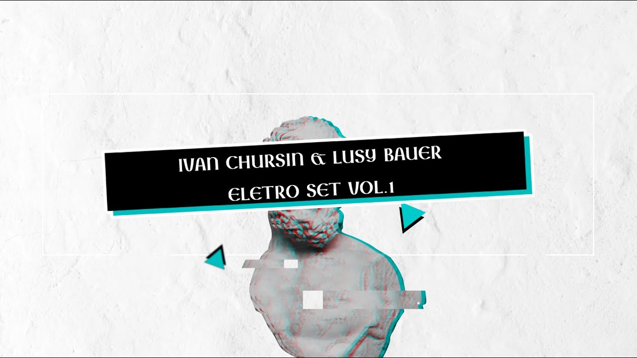 IVAN CHURSIN & Lusy Bauer - Electronic Set (DJ+Violin)