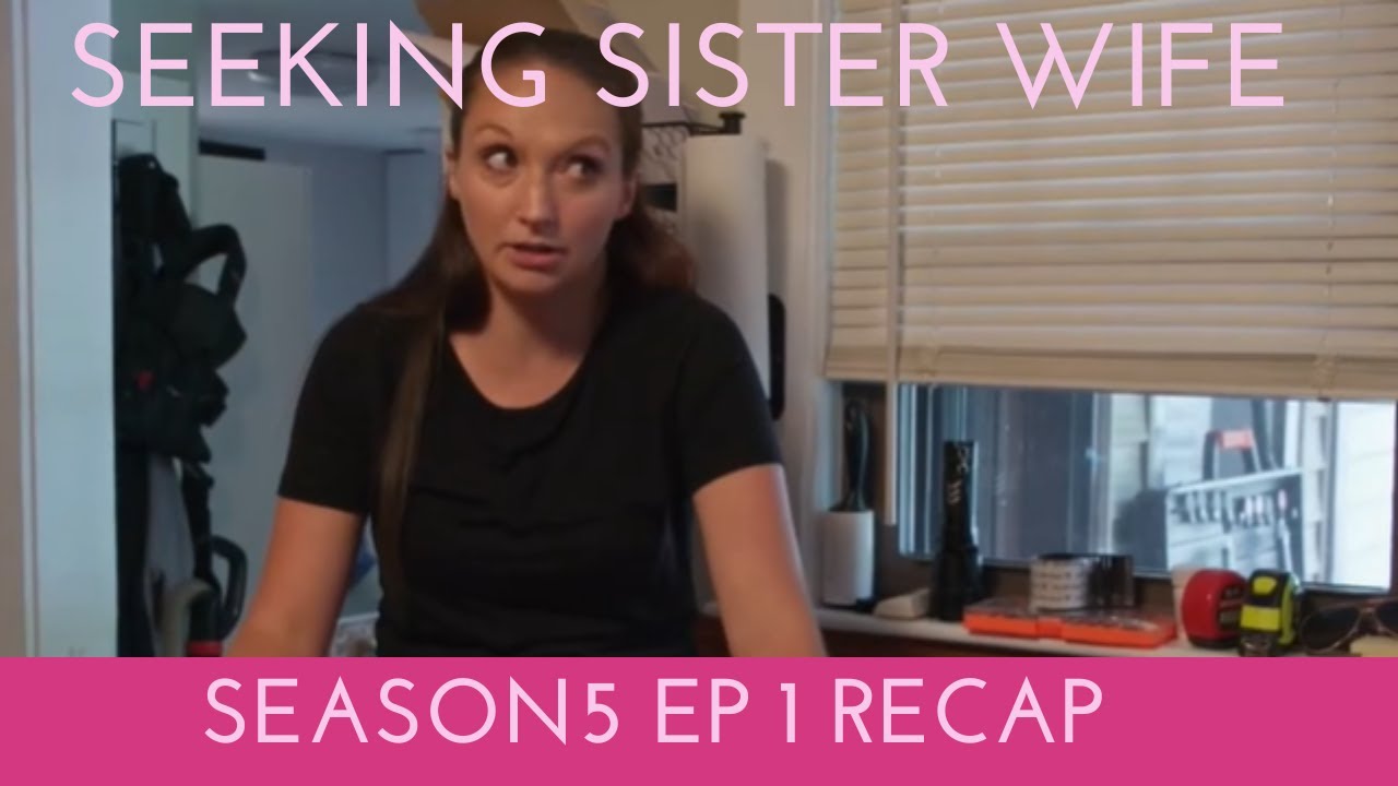 Seeking Sister Wife- Season 5, episode 1 | #recap| #seekingsisterwife   #tlc  #review  #realitytv