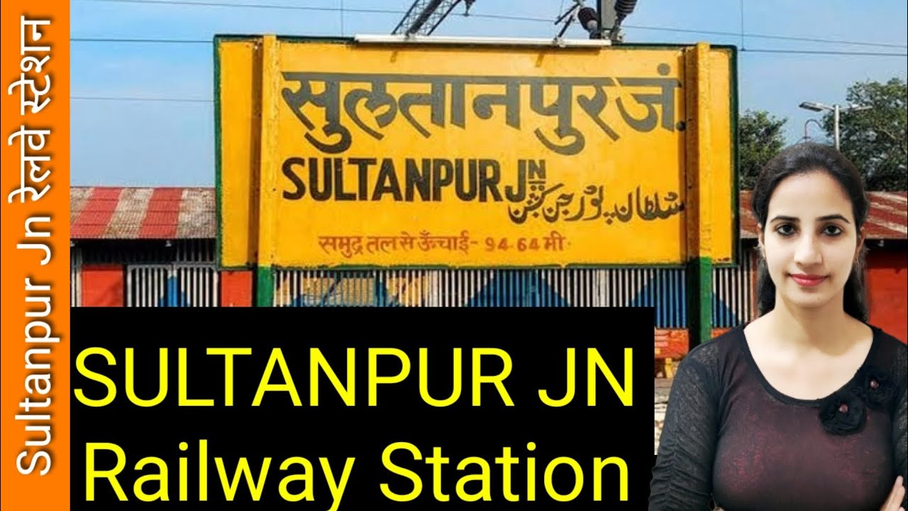 Sultanpur Junction railway station  : Trains Timetable, Station Code, Facilities, Parking,ATM,Hotels