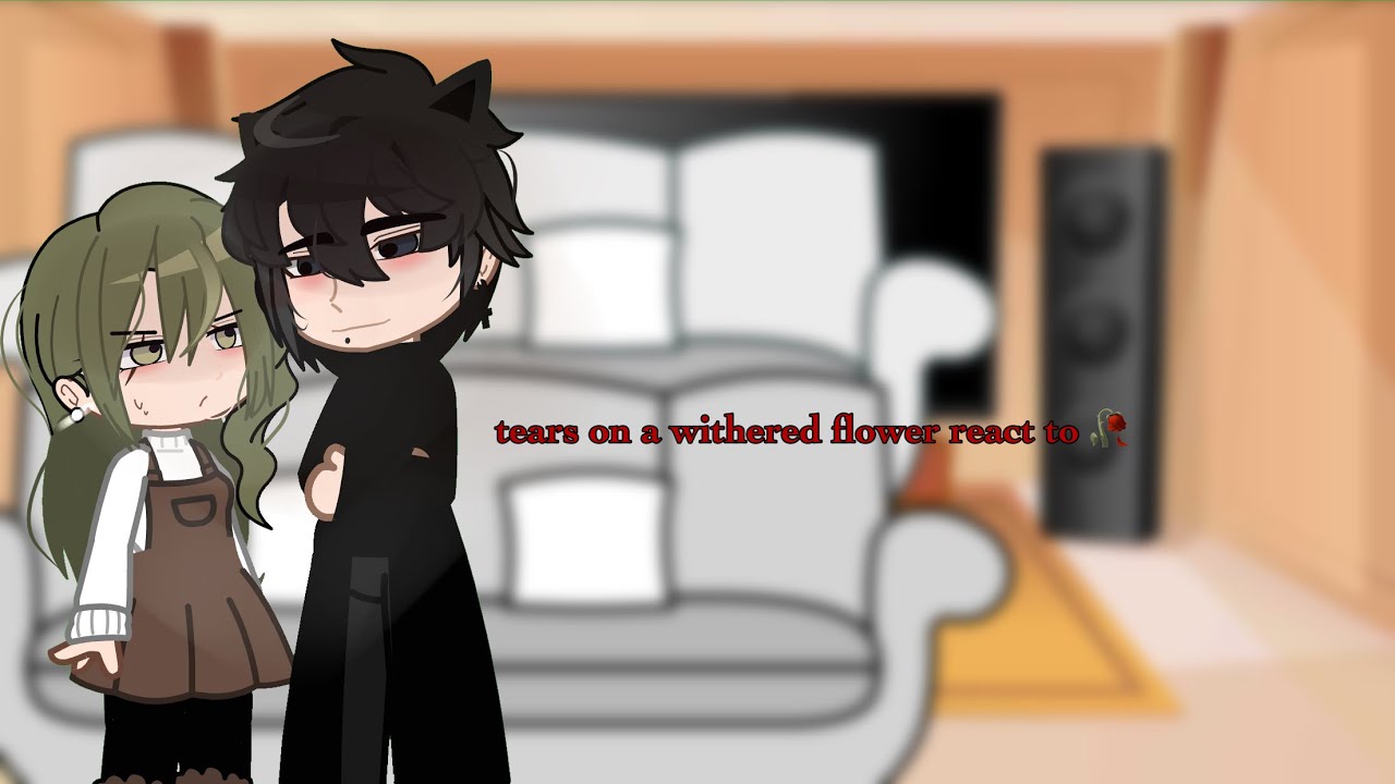 tears on a withered flower react to 🥀|manhwa| 1/? |short| BY:JENNIE|my au