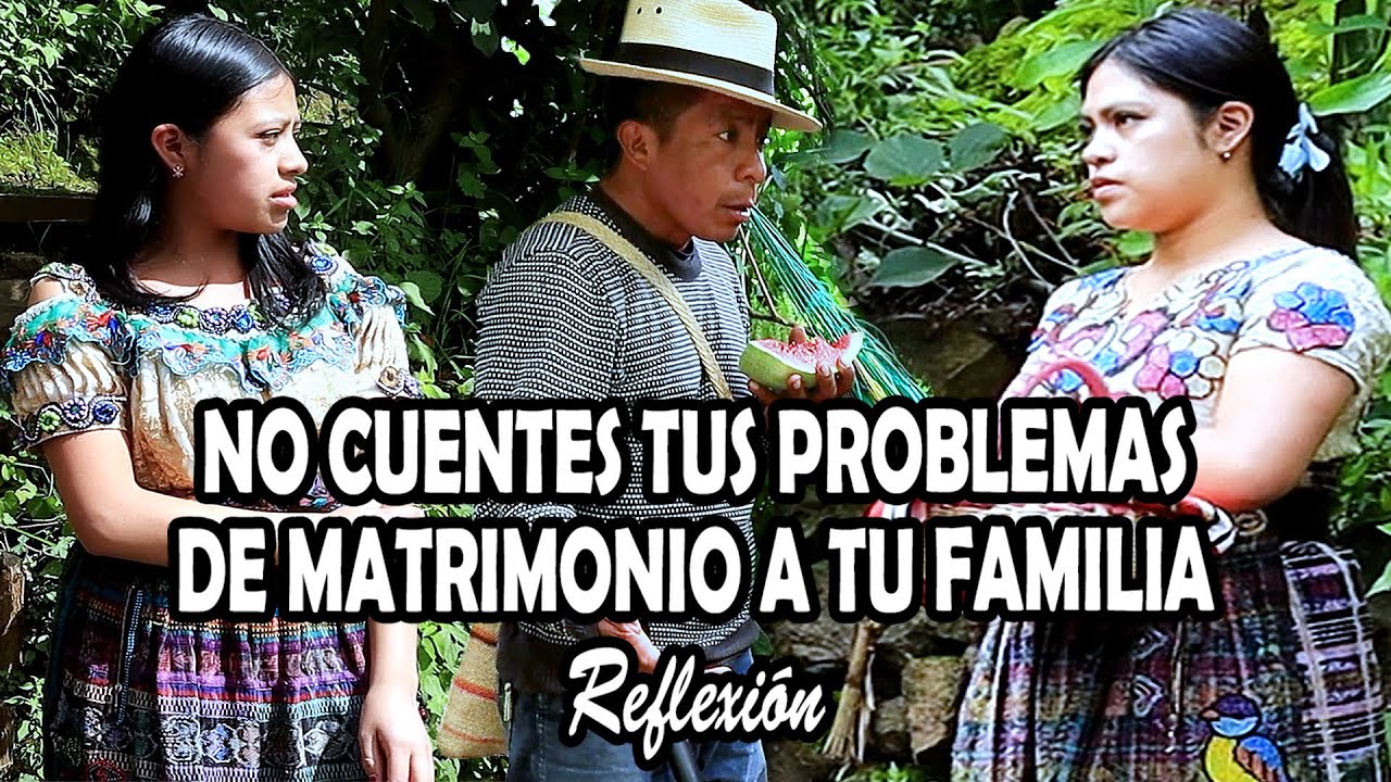 NO CUENTES TUS PROBLEMAS DE MATRIMONIO A TU FAMILIA Reflexión
