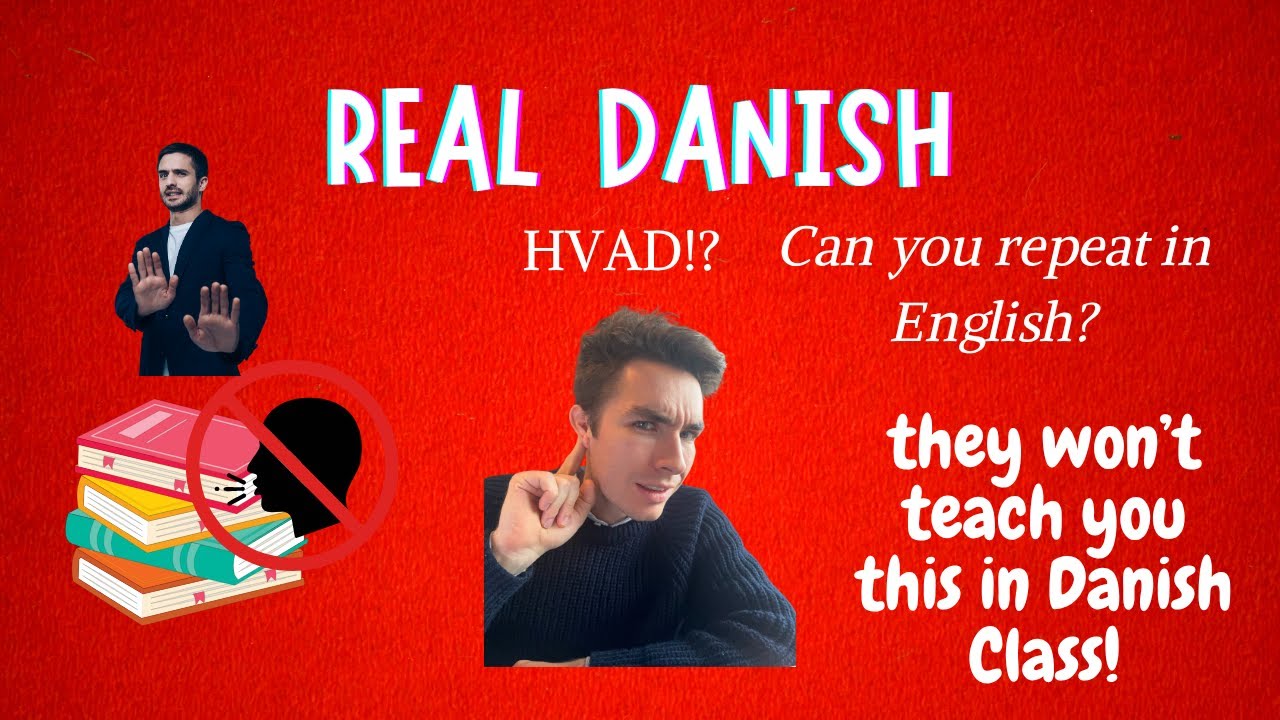 Why Danes Don't Understand You - Text Book Danish vs. Real Danish