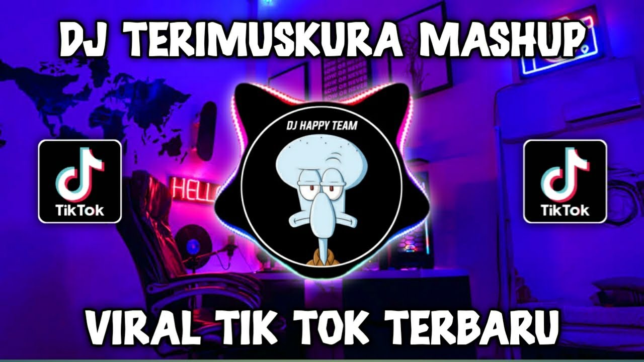 DJ TERIMUSKURA MASHUP HAPPY TEAM VIRAL TIKTOK TERBARU 2023