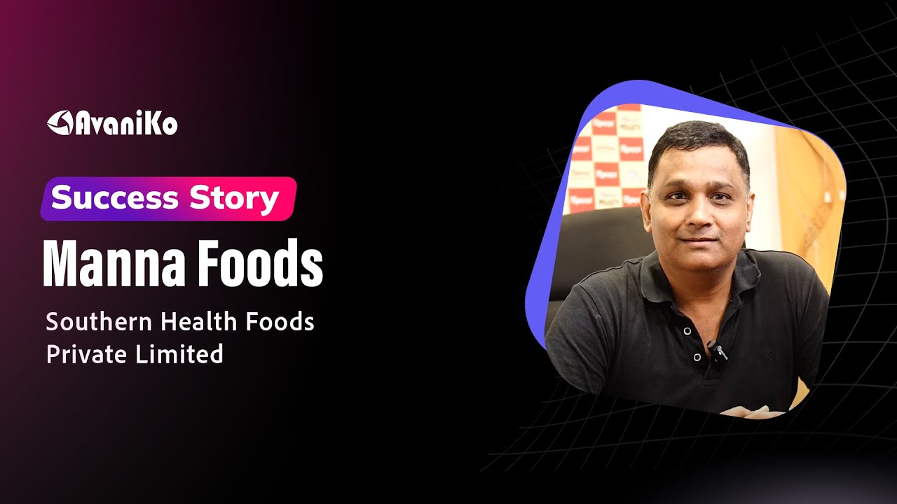 Success Story of Manna Foods (Southern Health Foods Private Limited)