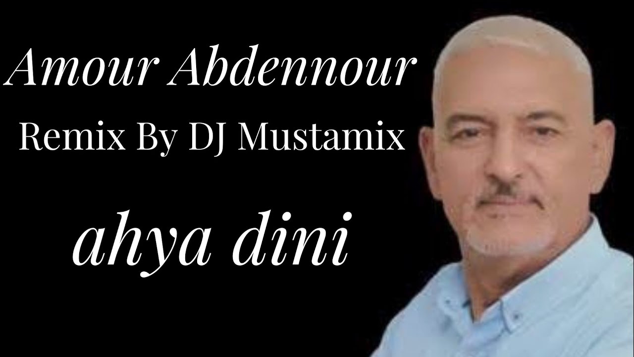 Amour Abdenour Ah Ya Dini remix By Dj Mustamix