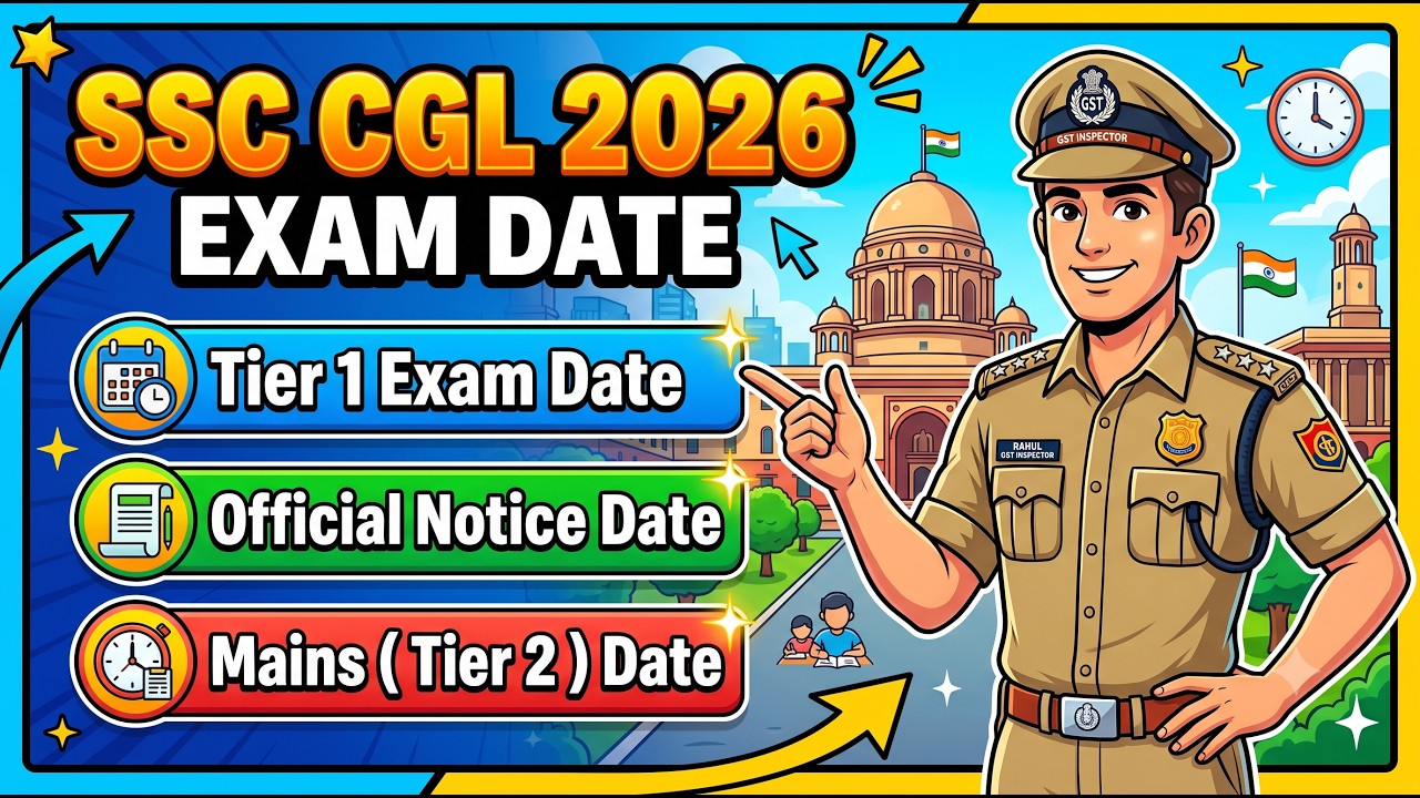 SSC CGL 2026 Exam Date Big Update 🚨| SSC CGL Kab Hoga? Tier 1 Exam Date, Notice & Mains Date