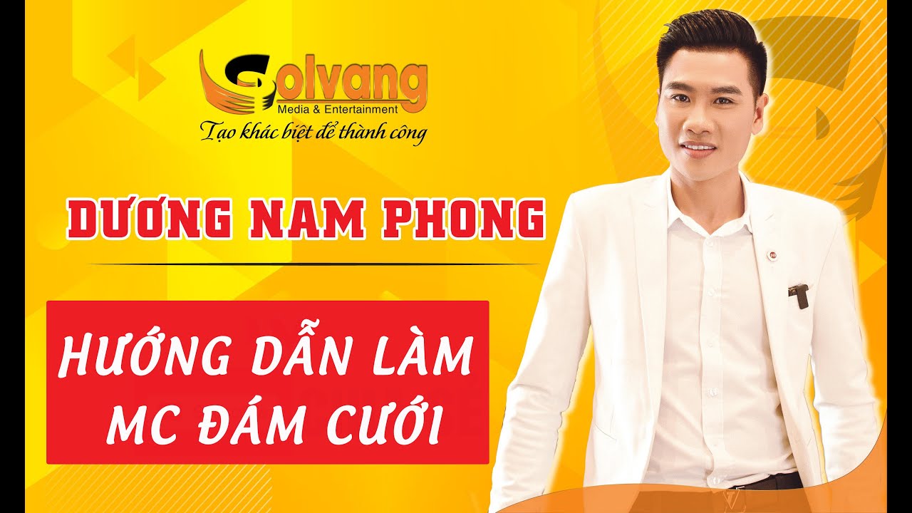 [Đ&agrave;o tạo MC] HƯỚNG DẪN L&Agrave;M MC TIỆC CƯỚI - GV, CEO DƯƠNG NAM PHONG