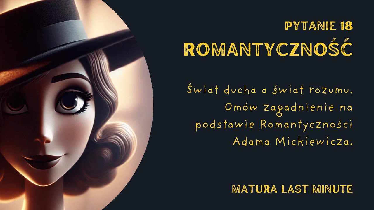 Świat ducha a świat rozumu | Romantyczności . Pytanie numer 18 - matura ustna 2025.