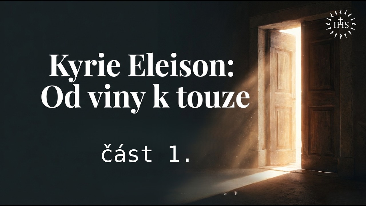 Když se řekne: Kyrie eleison, část 1.