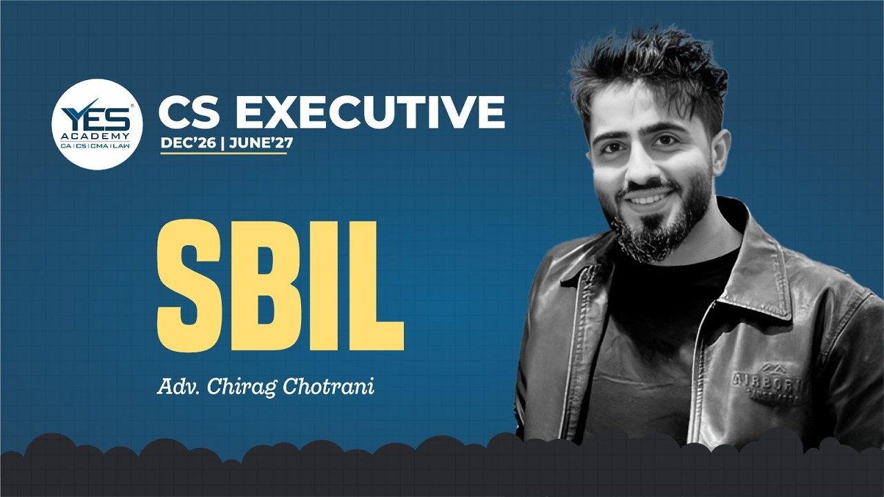 CS Executive Classes Dec 26 / June 27 Attempt | SBIL Demo Lecture 1 | Adv. Chirag Chotrani