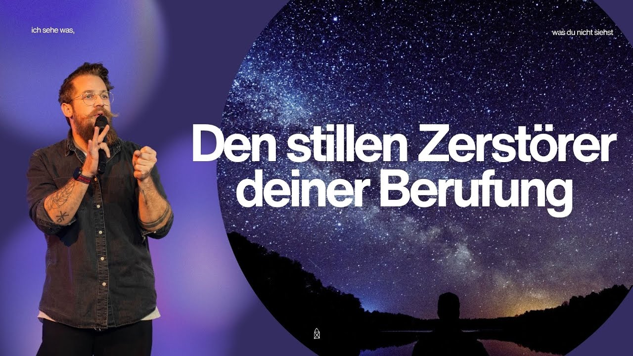 DEN STILLEN ZERSTÖRER DEINER BERUFUNG | ICH SEHE WAS, WAS DU NICHT SIEHST#4 | PS. MATTIS THIELMANN