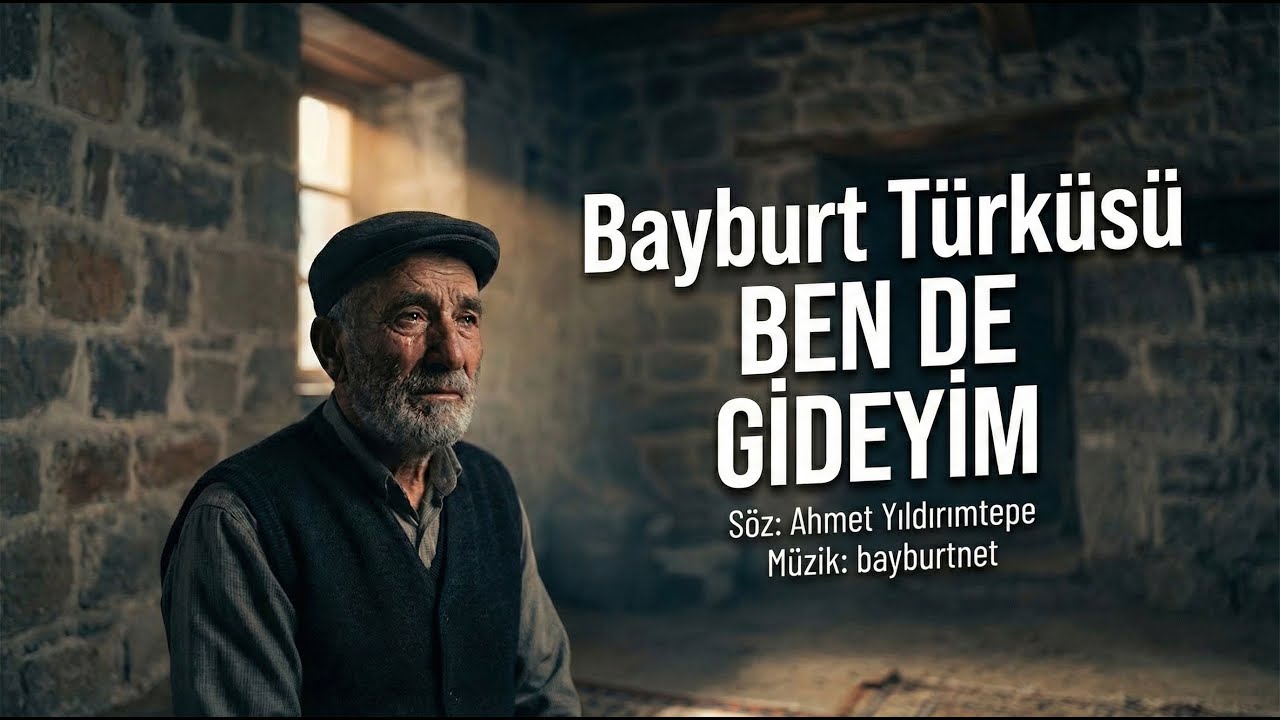Bayburt'un Unutulmaz T&uuml;rk&uuml;s&uuml; Ben De Gideyim