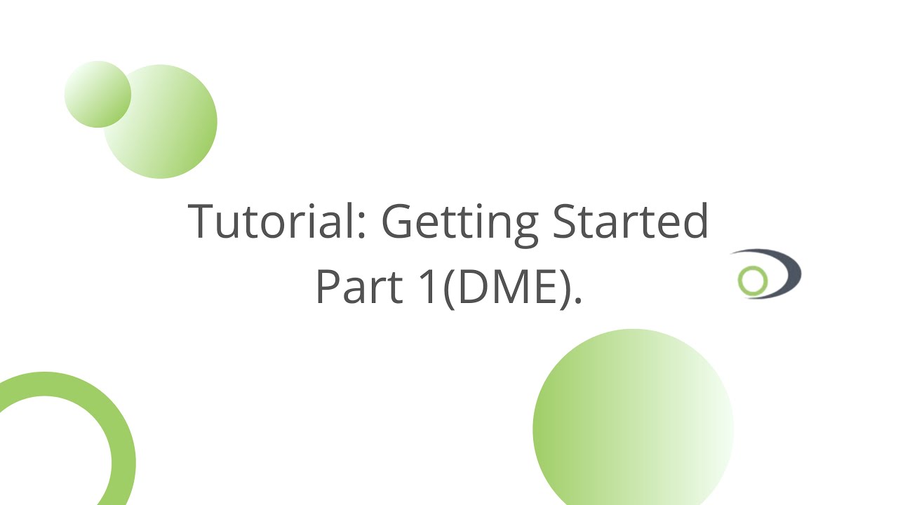 Tutorial: Getting Started Part 1 (DME).