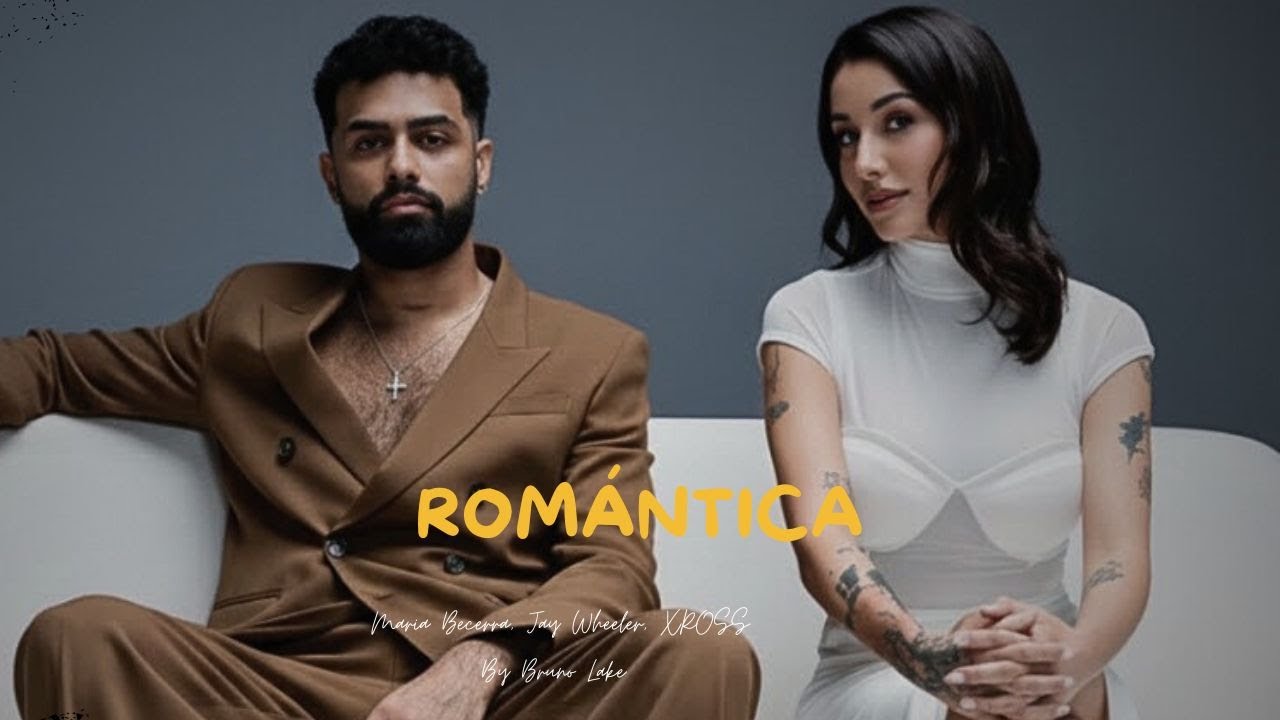 ROMÁNTICA | Maria Becerra, Jay Wheeler, XROSS (Video NO Oficial)