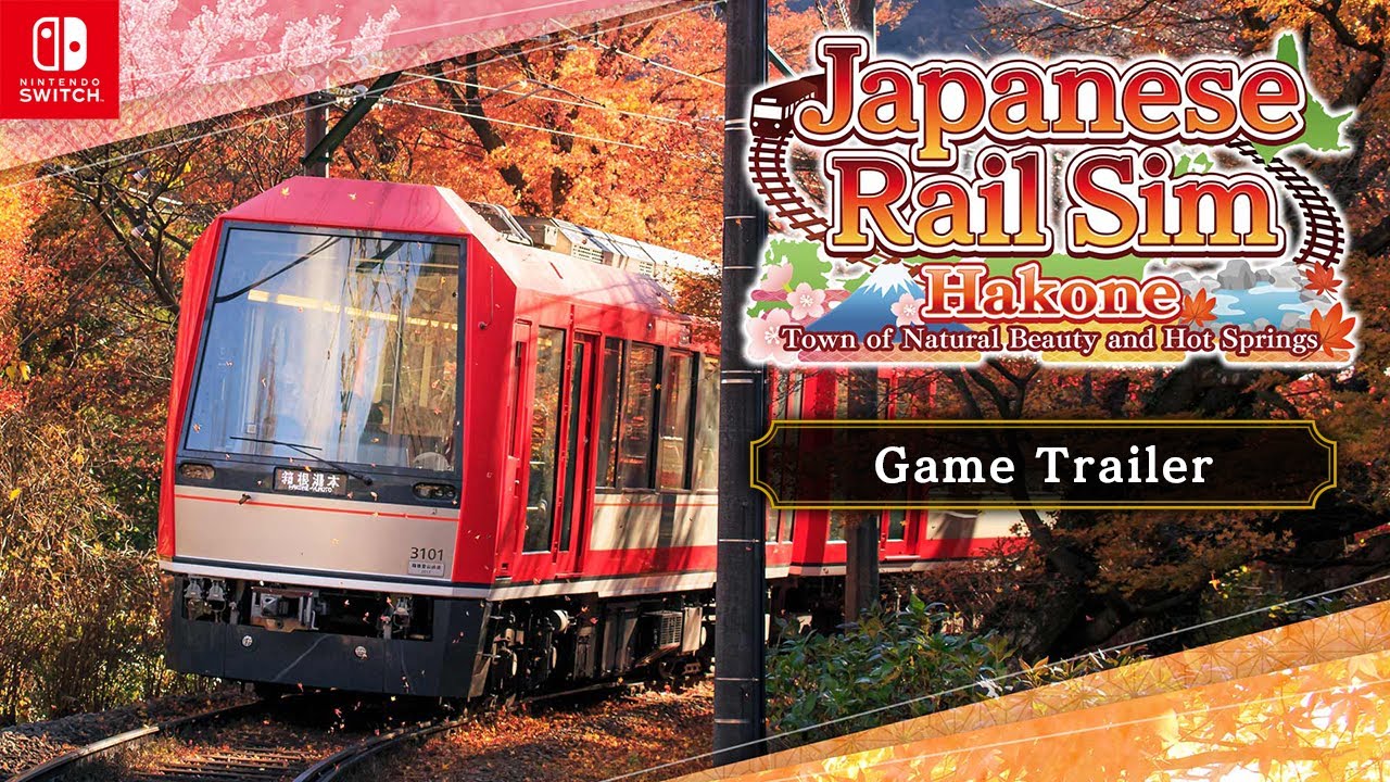 Nintendo Switch&trade; Japanese Rail Sim: Hakone - Town of Natural Beauty and Hot Springs  - Game Trailer