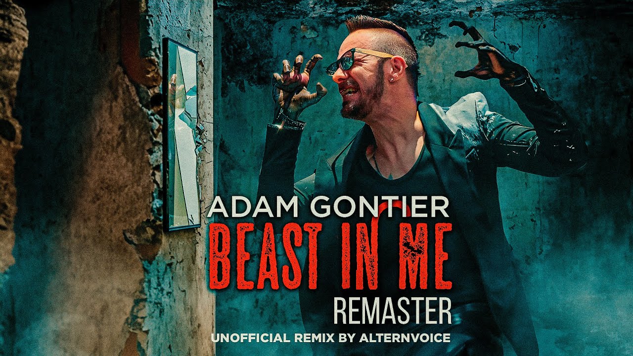 Adam Gontier - BEAST IN ME (Remaster, 2023) (Unofficial Remix)