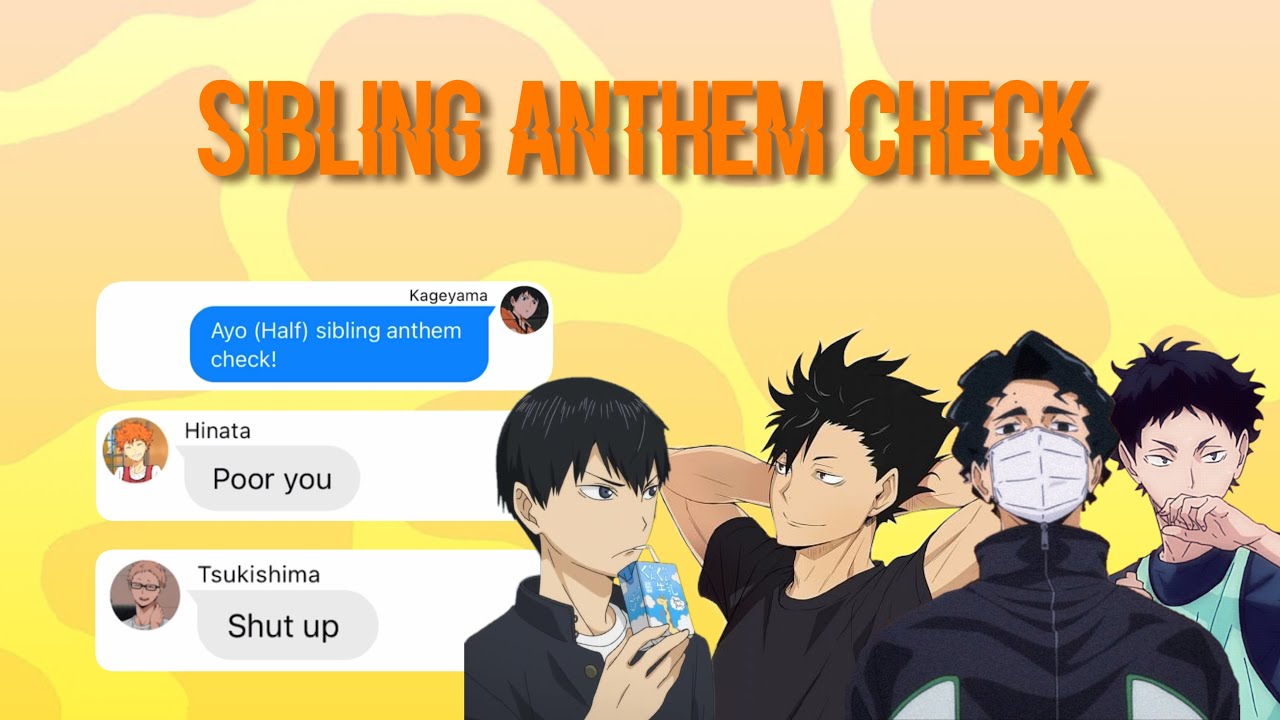 Sibling Anthem Check || Haikyuu texting story Ft. Kageyama, Kuroo, Sakusa, Akaashi lol