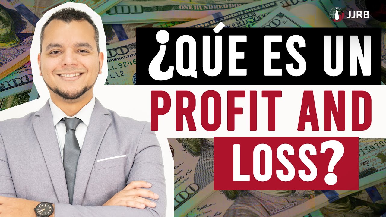 ¿Que es un PROFIT & LOSS?