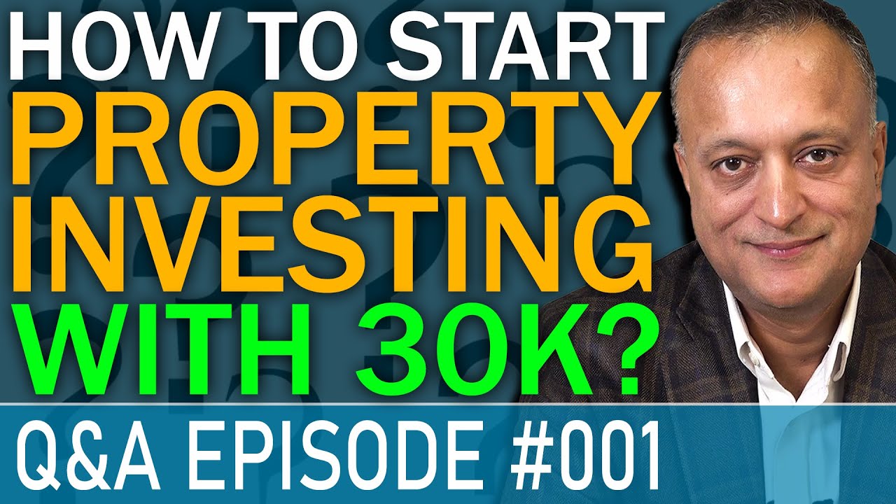 How To Get Started In Property Investing With 30K? - Your 4 Most Asked Property Questions - Q&A #001