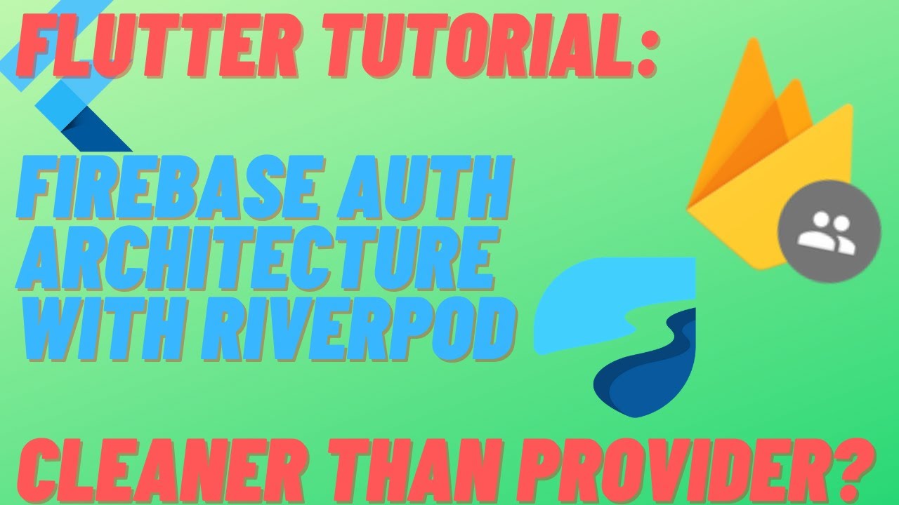 Firebase Auth Architecture with Riverpod: Cleaner than Provider?