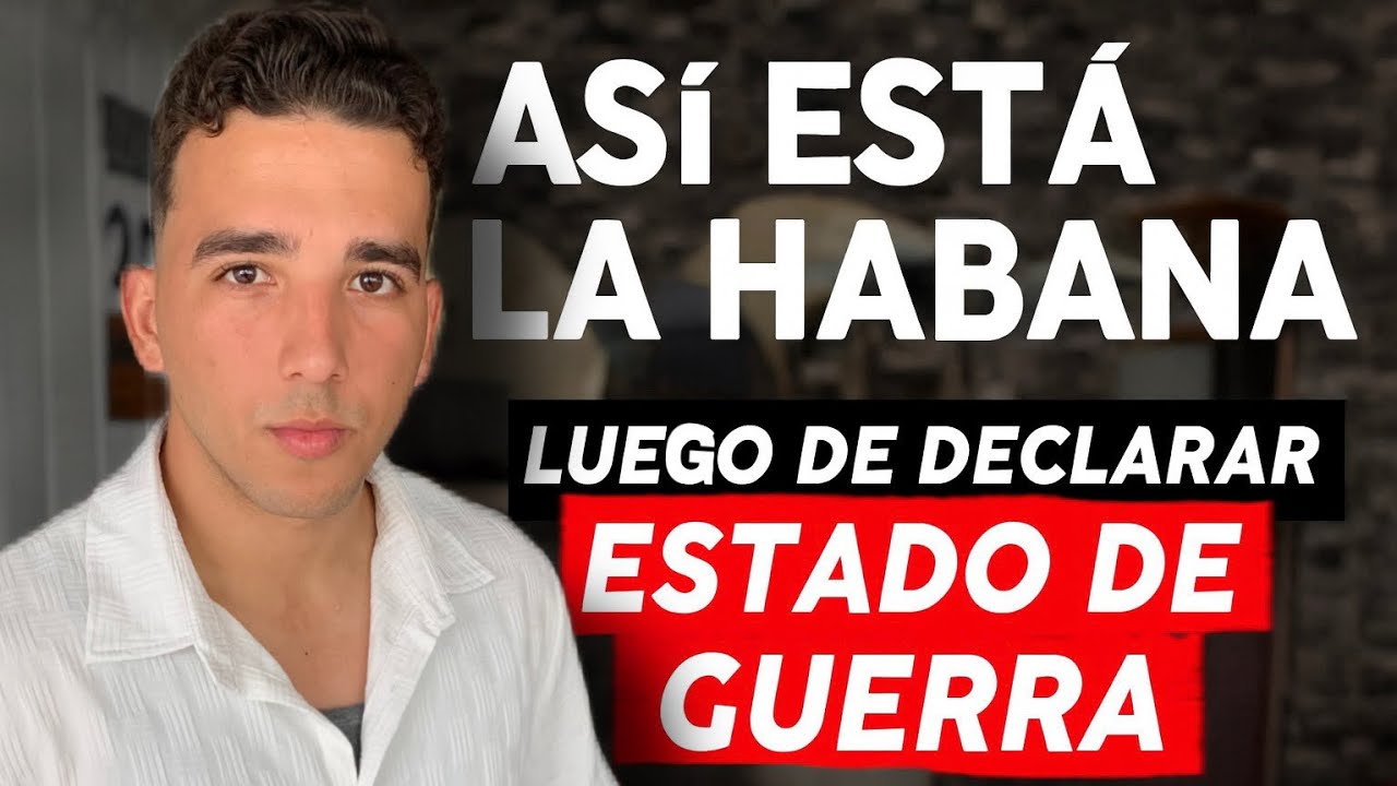 Así está la HABANA luego de declarar el “ ESTADO DE GUERRA “ 🔥🇨🇺