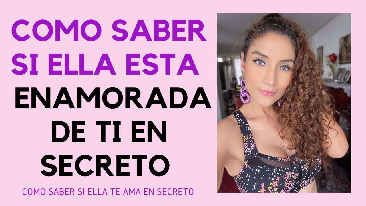 Cómo saber si ella te ama en secreto (señales de que ella está enamorada de ti)