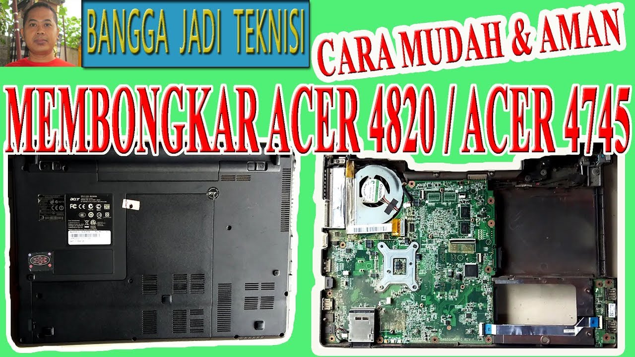 Membongkar Laptop Acer 4820, Acer 4745 / Disassemble Acer 4745